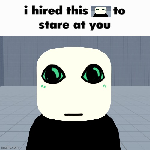 Pursuer | image tagged in goober,existence,die of death | made w/ Imgflip meme maker