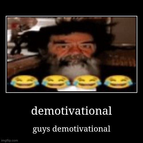 imgflip ahh update | demotivational | guys demotivational | image tagged in funny,demotivationals | made w/ Imgflip demotivational maker