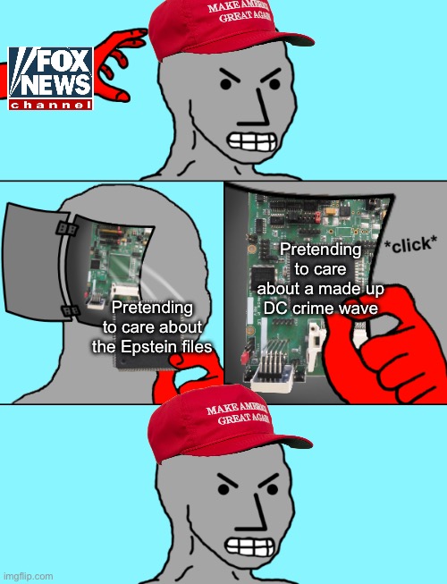 They really dropped Epstein like a hot rock the moment they realized Trump was implicated. | Pretending to care about a made up DC crime wave; Pretending to care about the Epstein files | image tagged in npc update chip,donald trump,jeffrey epstein,fascism | made w/ Imgflip meme maker