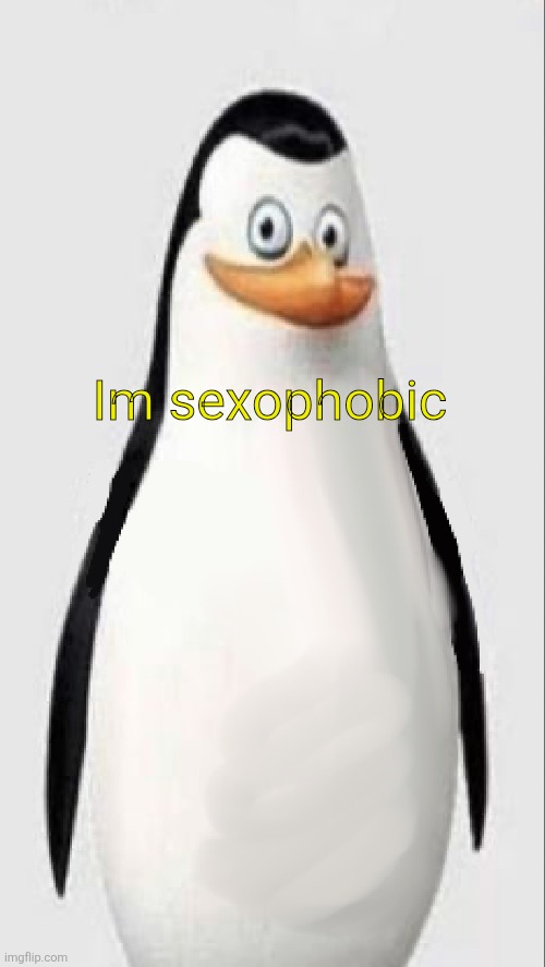 Homophobia Caption | Im sexophobic | image tagged in homophobia caption | made w/ Imgflip meme maker