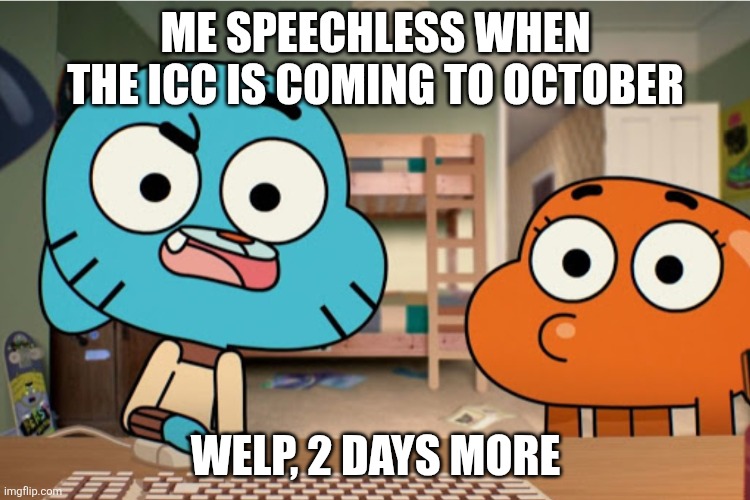 When does Indonesia Comic Con started? | ME SPEECHLESS WHEN THE ICC IS COMING TO OCTOBER; WELP, 2 DAYS MORE | image tagged in gumball and darwin are speechless | made w/ Imgflip meme maker