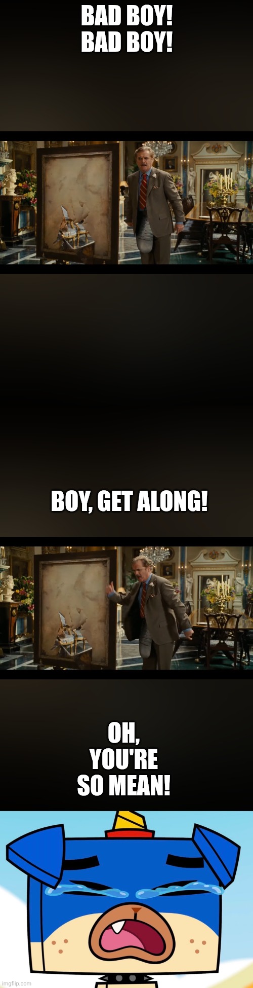 Lord Dargis yells Puppycorn that makes him cry! | BAD BOY! BAD BOY! BOY, GET ALONG! OH, YOU'RE SO MEAN! | image tagged in puppycorn,garfield | made w/ Imgflip meme maker