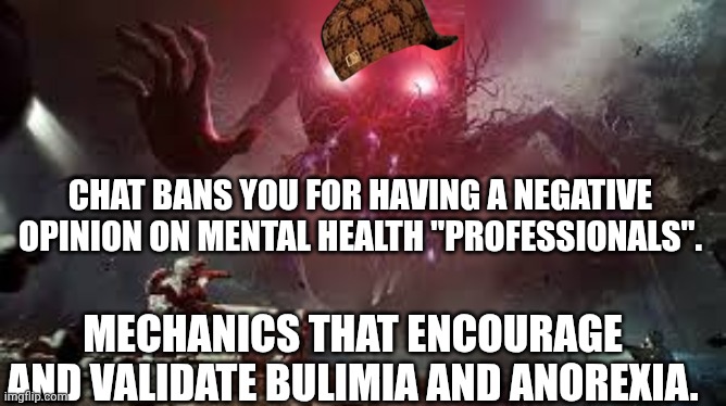ONCE HUMAN BUS 1 | CHAT BANS YOU FOR HAVING A NEGATIVE OPINION ON MENTAL HEALTH "PROFESSIONALS". MECHANICS THAT ENCOURAGE AND VALIDATE BULIMIA AND ANOREXIA. | image tagged in once human bus 1 | made w/ Imgflip meme maker