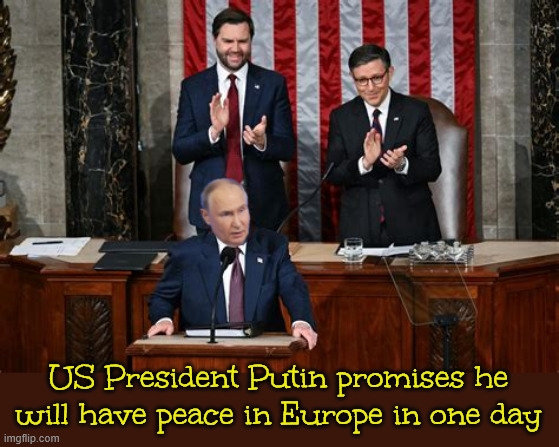 New Promises Made | US President Putin promises he will have peace in Europe in one day | image tagged in new promises made,usr usr usr,putin's puppets,bernie 2028 | made w/ Imgflip meme maker