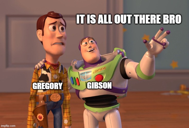 Gibson's direct theory of perception - the influence of nature (The real world presents sufficient information for direct prcpt) | IT IS ALL OUT THERE BRO; GIBSON; GREGORY | image tagged in memes,x x everywhere | made w/ Imgflip meme maker