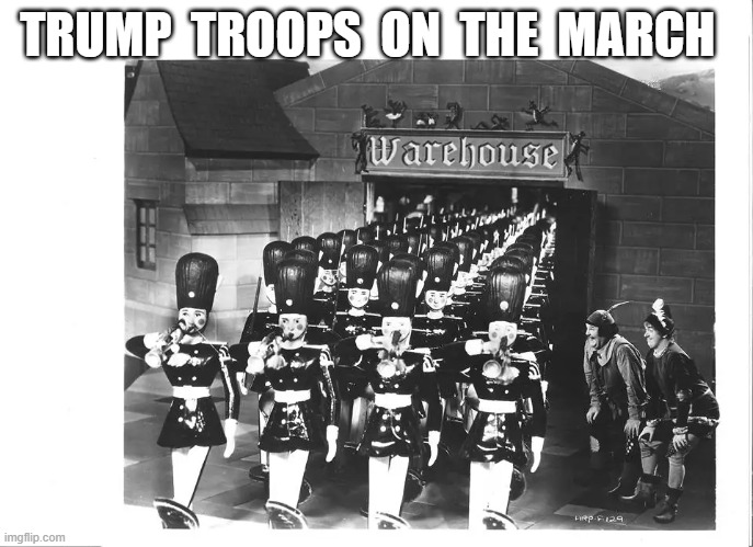 At Pete's Summons . . . . | TRUMP  TROOPS  ON  THE  MARCH | image tagged in stormtroopers | made w/ Imgflip meme maker