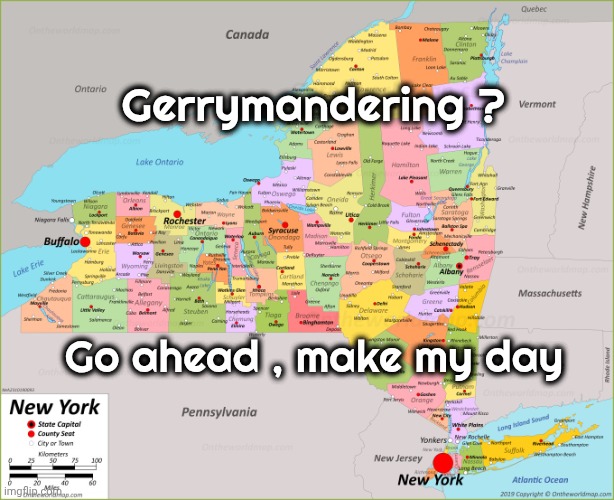 New York State | Gerrymandering ? Go ahead , make my day | image tagged in new york state | made w/ Imgflip meme maker