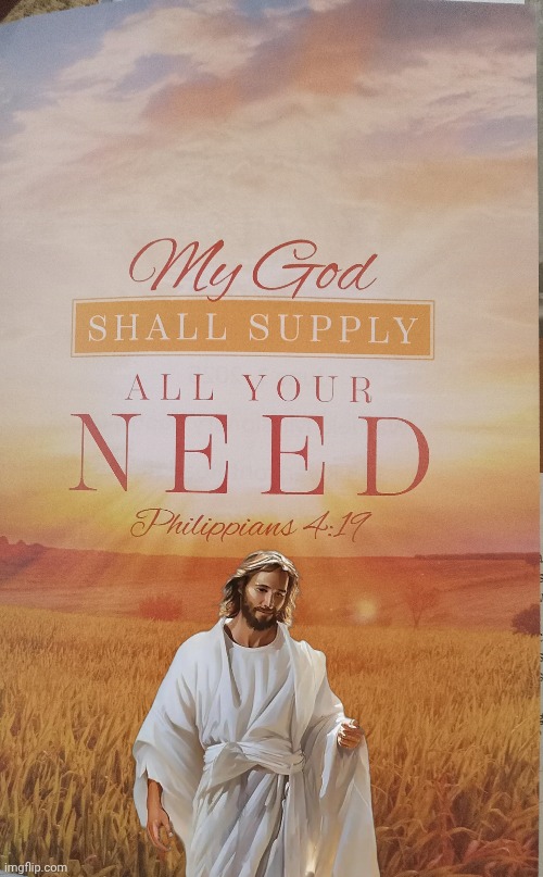 May God supply your needs | image tagged in bible verse,god | made w/ Imgflip meme maker