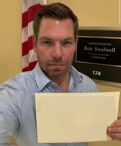 Eric Swalwell sign Blank Meme Template
