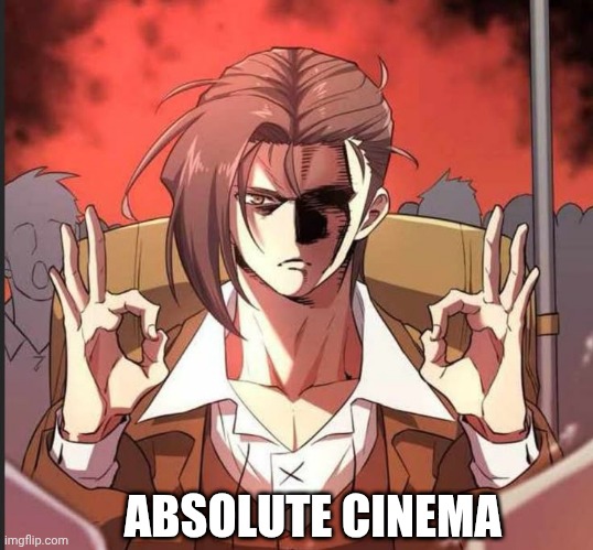 Absolute cinema | ABSOLUTE CINEMA | image tagged in lloyd frontera absolute cinema | made w/ Imgflip meme maker