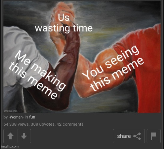 My most VIEWED meme is surprisingly not a gif | made w/ Imgflip meme maker