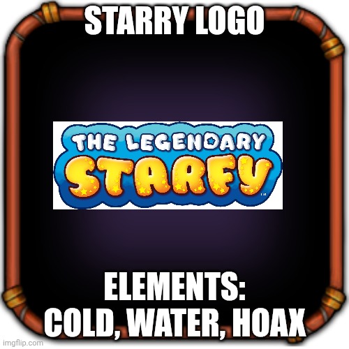 Starfy Logo: Your Pants Island | STARRY LOGO; ELEMENTS: COLD, WATER, HOAX | image tagged in create your own my singing monsters character,what the hell is this | made w/ Imgflip meme maker