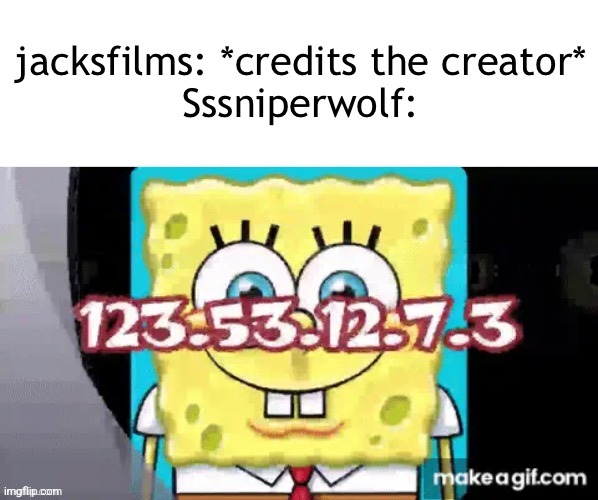 Sssniperwolf ip | image tagged in sssniperwolf ip | made w/ Imgflip meme maker