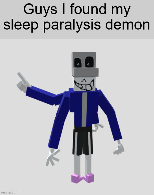 Guys I found my sleep paralysis demon | made w/ Imgflip meme maker