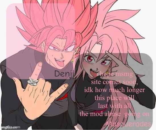 Denji and masq announcement template | i hope msmg site comes soon, idk how much longer this place will last with all the mod abuse  going on | image tagged in denji and masq announcement template | made w/ Imgflip meme maker