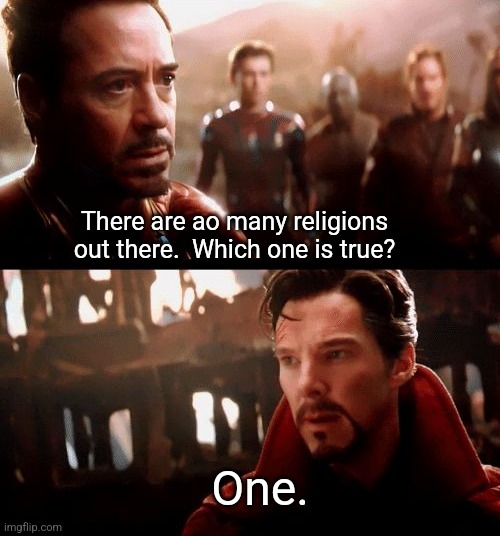 The Way, the Truth, and the Life | There are ao many religions out there.  Which one is true? One. | image tagged in jesus christ,christianity,truth,god,holy spirit,the bible | made w/ Imgflip meme maker