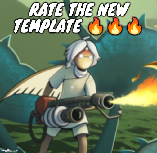 Moth committing arson | RATE THE NEW TEMPLATE 🔥🔥🔥 | image tagged in moth committing arson | made w/ Imgflip meme maker
