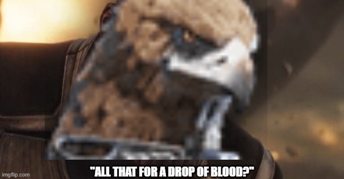 When the boss hits you with their strongest attack, but you can tank it no problem: | "ALL THAT FOR A DROP OF BLOOD?" | image tagged in thanos all that for a drop of blood | made w/ Imgflip meme maker