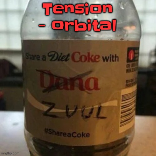 there is no diet, only zero | Tension - orbital | image tagged in there is no diet only zero | made w/ Imgflip meme maker