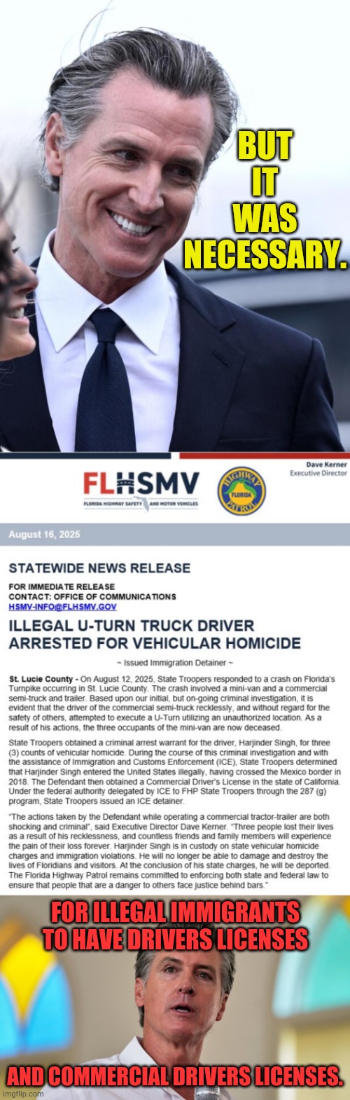 Think Before You Vote | BUT IT WAS NECESSARY. FOR ILLEGAL IMMIGRANTS TO HAVE DRIVERS LICENSES; AND COMMERCIAL DRIVERS LICENSES. | image tagged in memes,gavin,illegal immigrants,drivers,license,kills | made w/ Imgflip meme maker