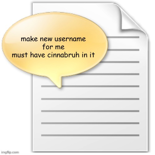 tgwesdfx | make new username for me
must have cinnabruh in it | image tagged in tgwesdfx | made w/ Imgflip meme maker