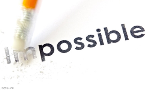 (Im)possible | image tagged in im possible | made w/ Imgflip meme maker