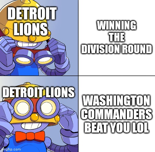Welp Lions You Suck | WINNING THE DIVISION ROUND; DETROIT LIONS; WASHINGTON COMMANDERS BEAT YOU LOL; DETROIT LIONS | image tagged in brawl stars carl no yes | made w/ Imgflip meme maker