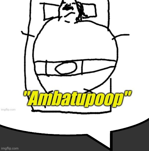 post below | image tagged in ambatupoop | made w/ Imgflip meme maker