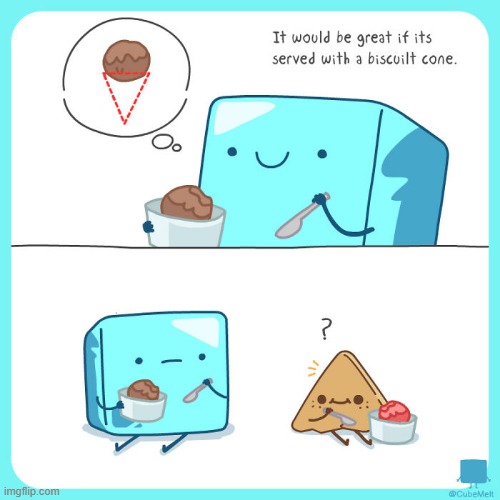 image tagged in ice cube,ice cream,biscuit,cone,ice cream cone,yum | made w/ Imgflip meme maker