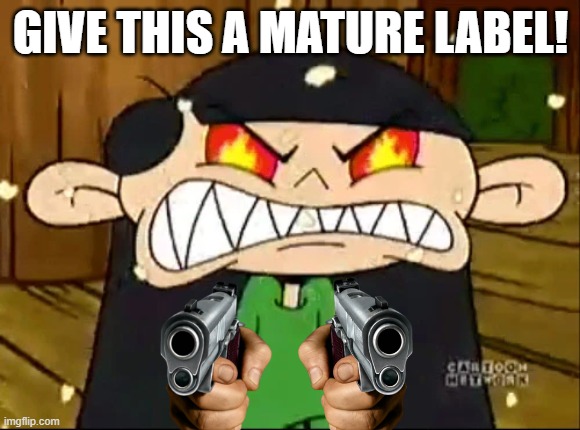 Give This a Mature Label! | GIVE THIS A MATURE LABEL! | image tagged in pissed off kuki sanban | made w/ Imgflip meme maker