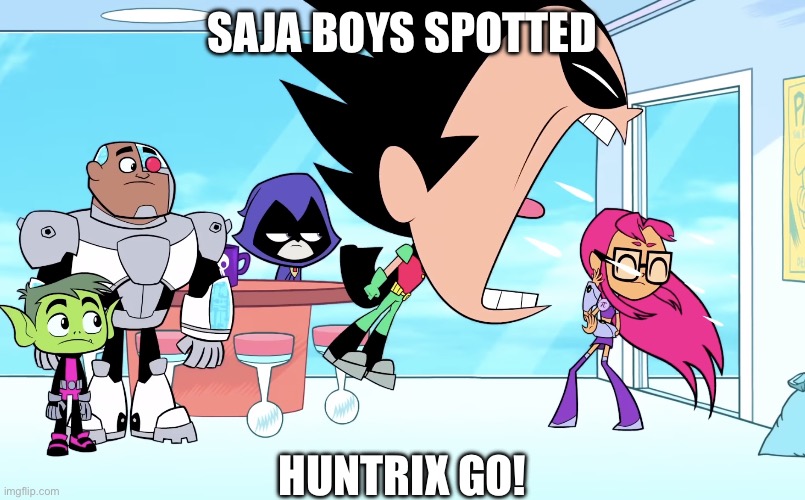 This is somehow a K-pop demon hunters related meme lol ngl | SAJA BOYS SPOTTED; HUNTRIX GO! | image tagged in ___ spotted ___ go | made w/ Imgflip meme maker