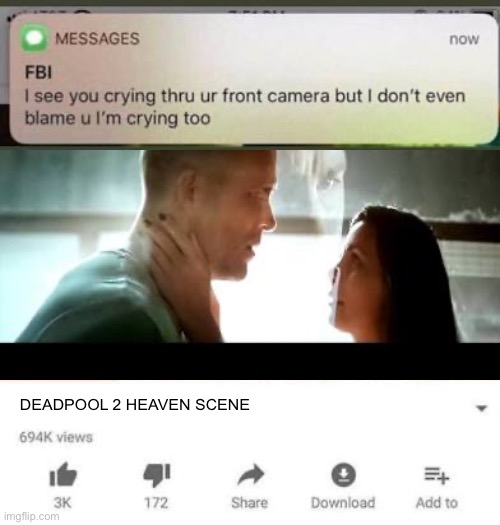 Play the acoustic version of “take on me” by aha for the full big sad experience. | DEADPOOL 2 HEAVEN SCENE | image tagged in depression,deadpool,heaven,fbi,youtube,cry | made w/ Imgflip meme maker