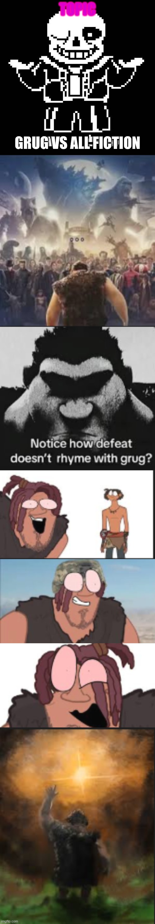 grug | TOPIC; GRUG VS ALL FICTION | image tagged in sans undertale | made w/ Imgflip meme maker