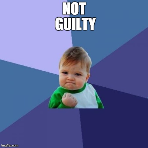 Success Kid Meme | NOT GUILTY | image tagged in memes,success kid | made w/ Imgflip meme maker