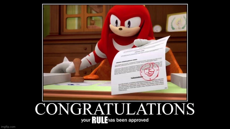 Meme approved Knuckles | RULE | image tagged in meme approved knuckles | made w/ Imgflip meme maker