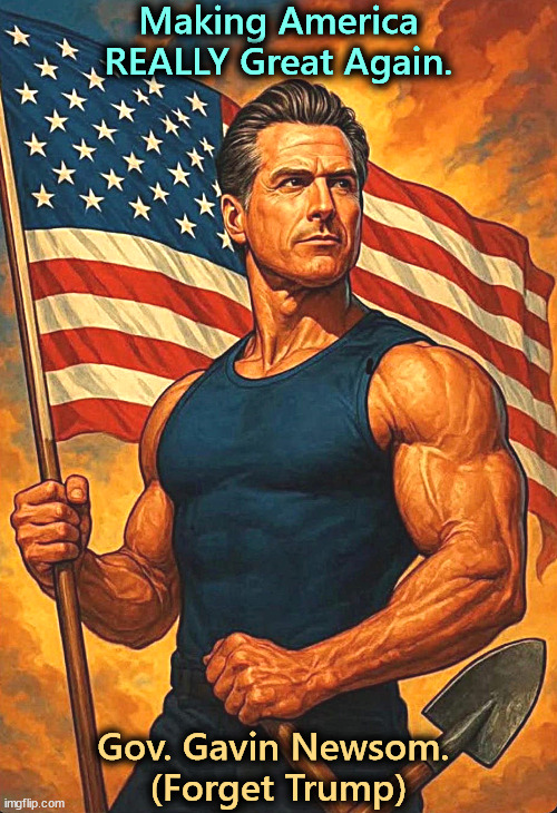 Everything Trump touches dies. | Making America REALLY Great Again. Gov. Gavin Newsom. 
(Forget Trump) | image tagged in making america really great again gavin newsom forget trump,gavin newsom,maga,trump,failure | made w/ Imgflip meme maker