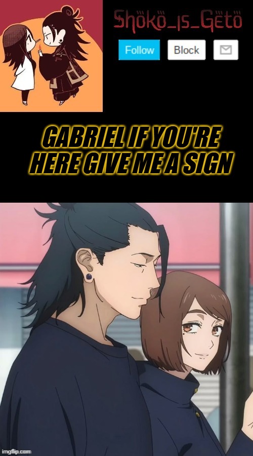 @gabriel_apostate_of_hate | GABRIEL IF YOU'RE HERE GIVE ME A SIGN | made w/ Imgflip meme maker