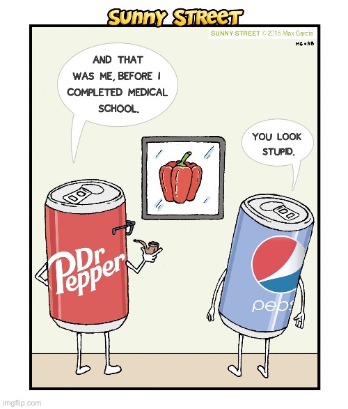 Everyone’s a critic… | image tagged in comics,sunny street,dr pepper,pepsi | made w/ Imgflip meme maker