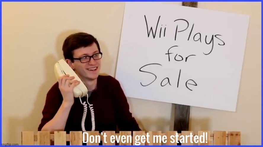 Don't even get me started! | image tagged in don't even get me started | made w/ Imgflip meme maker