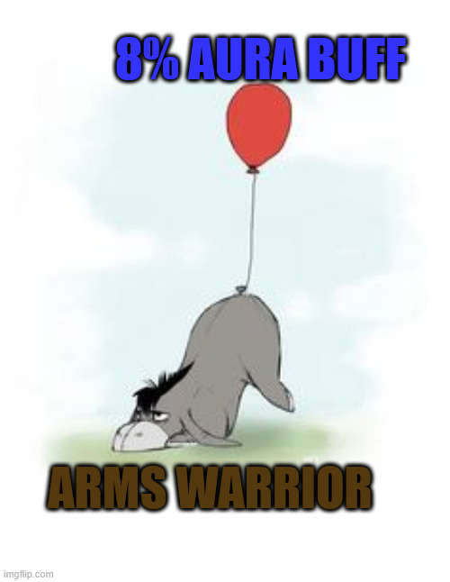 eeyore balloon | 8% AURA BUFF; ARMS WARRIOR | image tagged in eeyore balloon | made w/ Imgflip meme maker