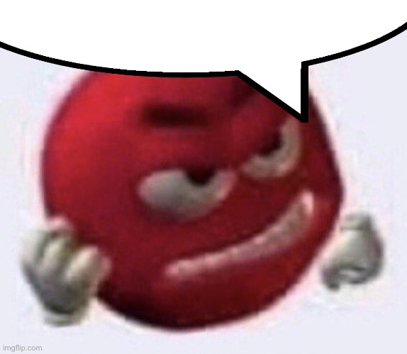 Red M&M angry | image tagged in red m m angry | made w/ Imgflip meme maker