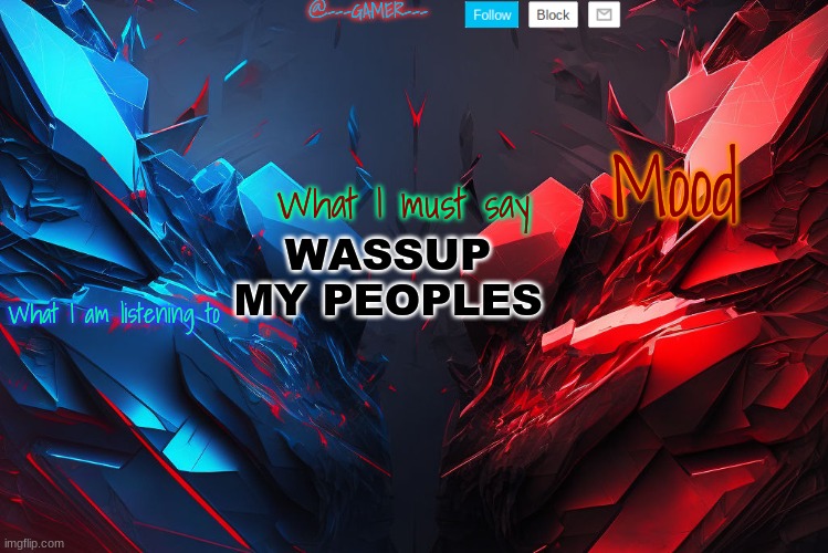 @---GAMER--- announcement template (credits to YCI) Template | WASSUP MY PEOPLES | image tagged in ---gamer--- announcement template credits to yci template | made w/ Imgflip meme maker