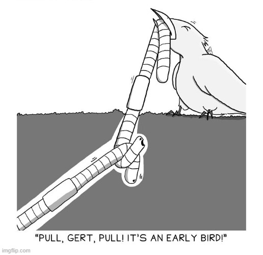 The Early Bird | image tagged in comics | made w/ Imgflip meme maker