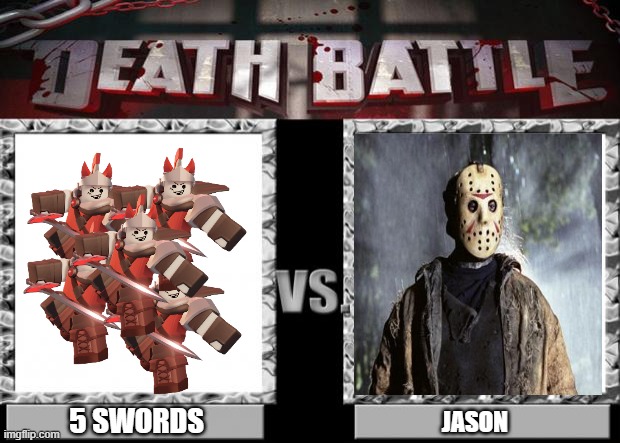 death battle | 5 SWORDS; JASON | image tagged in death battle | made w/ Imgflip meme maker