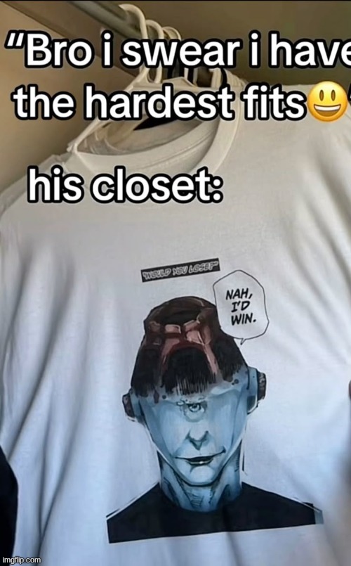 nah, i'd wear that fr | made w/ Imgflip meme maker