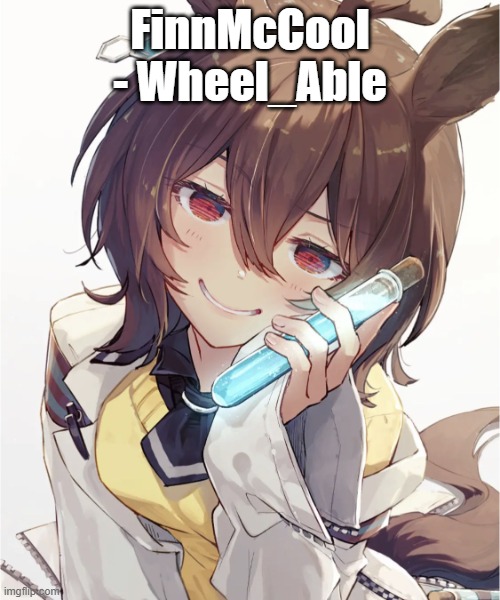Suspicious Potion | FinnMcCool - Wheel_Able | image tagged in suspicious potion | made w/ Imgflip meme maker