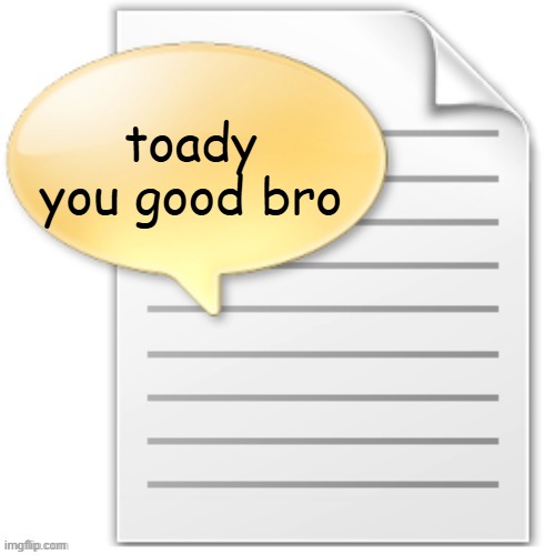 tgwesdfx | toady you good bro | image tagged in tgwesdfx | made w/ Imgflip meme maker