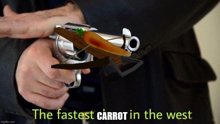 Bunny be like: | CARROT | image tagged in fastest draw in the west,roblox piggy,roblox meme | made w/ Imgflip meme maker
