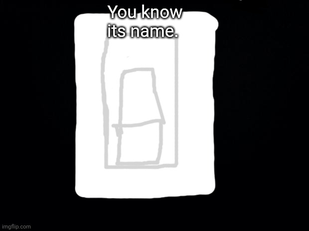 The Switch is now | You know its name. | image tagged in black background | made w/ Imgflip meme maker