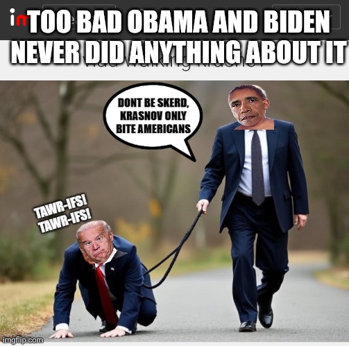 TOO BAD OBAMA AND BIDEN NEVER DID ANYTHING ABOUT IT | made w/ Imgflip meme maker